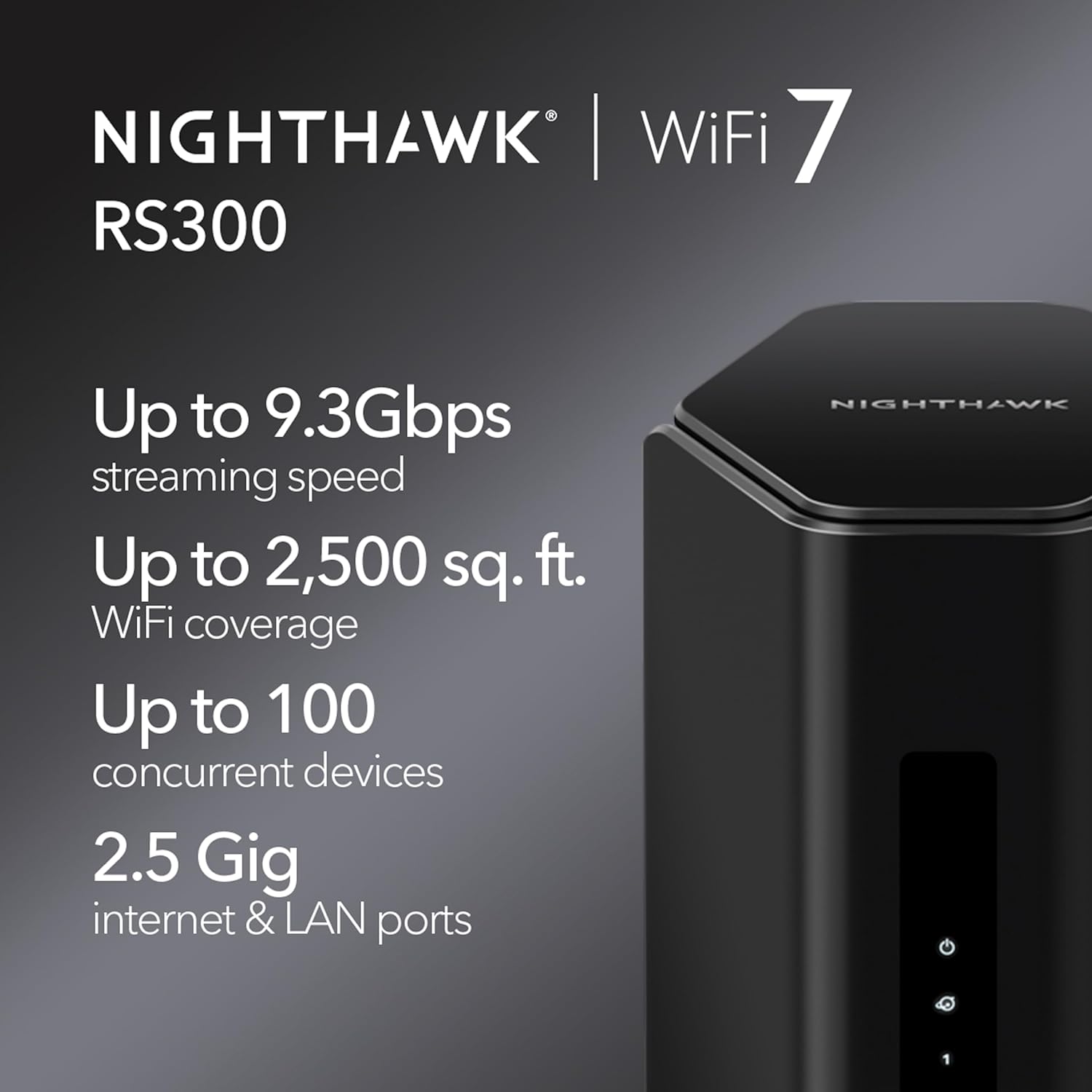 NETGEAR Nighthawk Tri-Band WiFi 7 Router (RS300) – BE9300 Wireless Speed (up to 9.3Gbps) - Coverage up to 2,500 sq. ft., 100 Devices – 2.5 Gig Internet Port