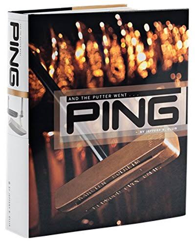 And the Putter Went ... PING [Book]