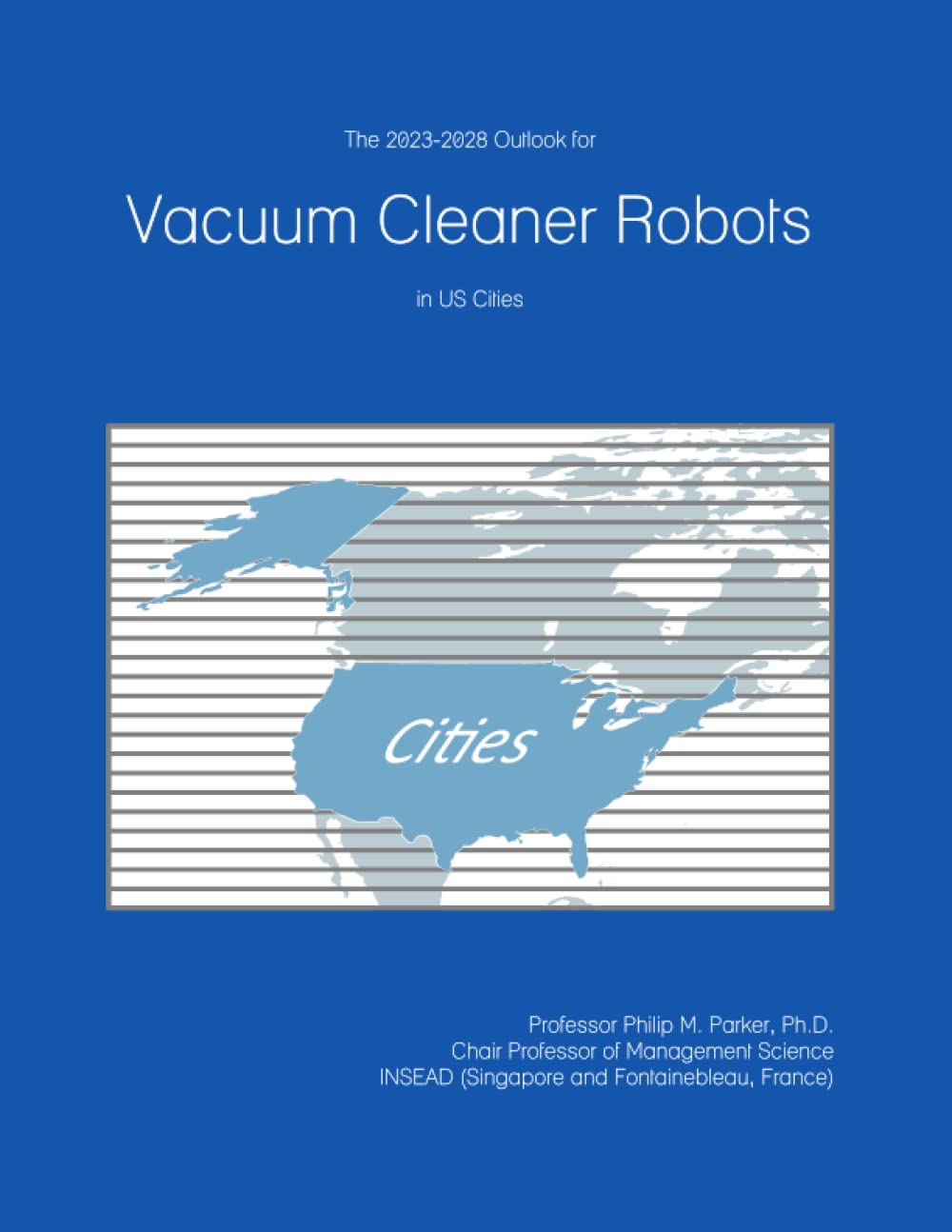 The 2023-2028 Outlook for Vacuum Cleaner Robots in the United States