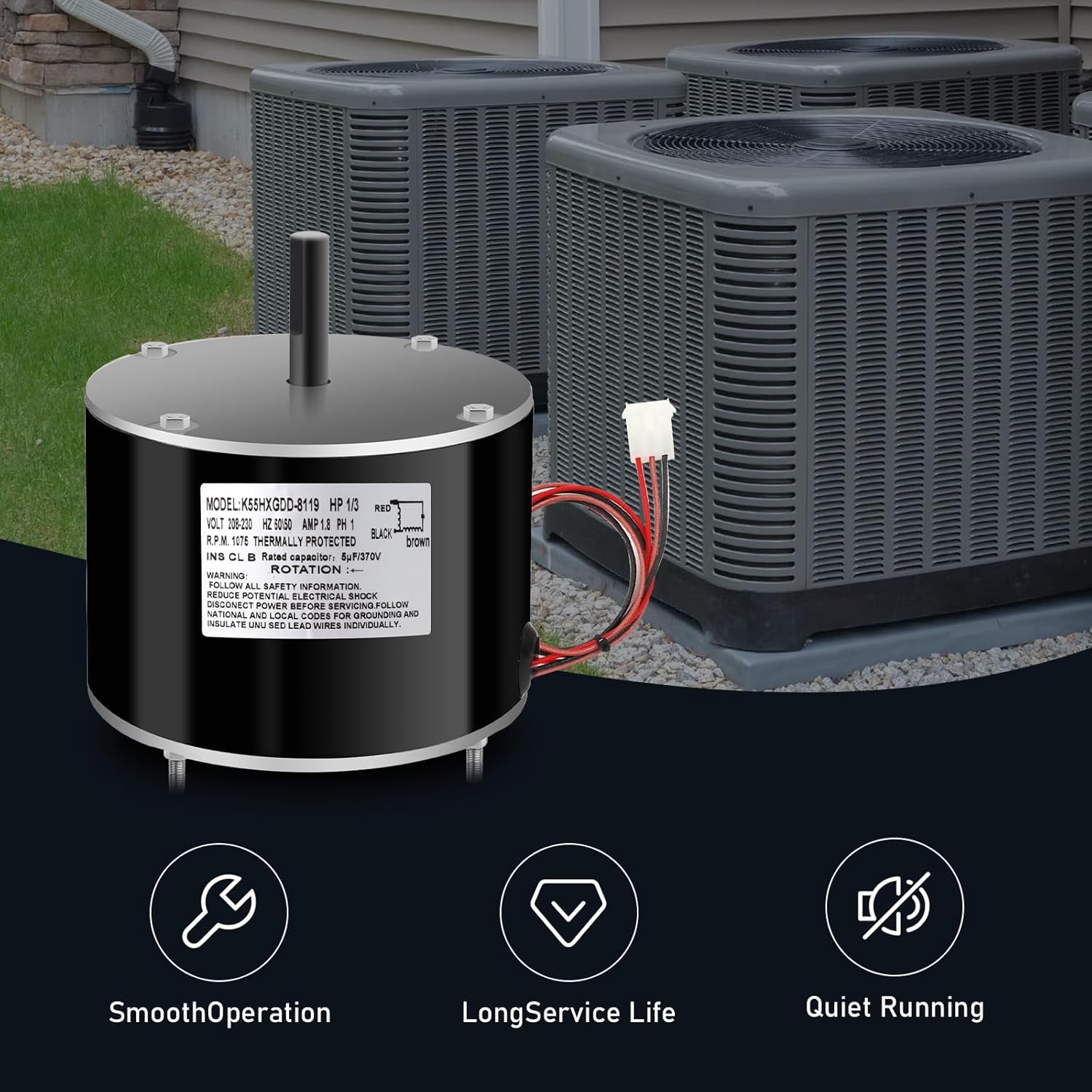 K55HXGDD-8119 Compatible with Emerson Condenser Fan Motor, K55HXGDD-8119 Condenser Fan Motor Designed to Replace Part K55HXGDD-8119, K55HXDAS-6735, K55HXCTJ-6645, 1/3 HP 208-230 Volt.