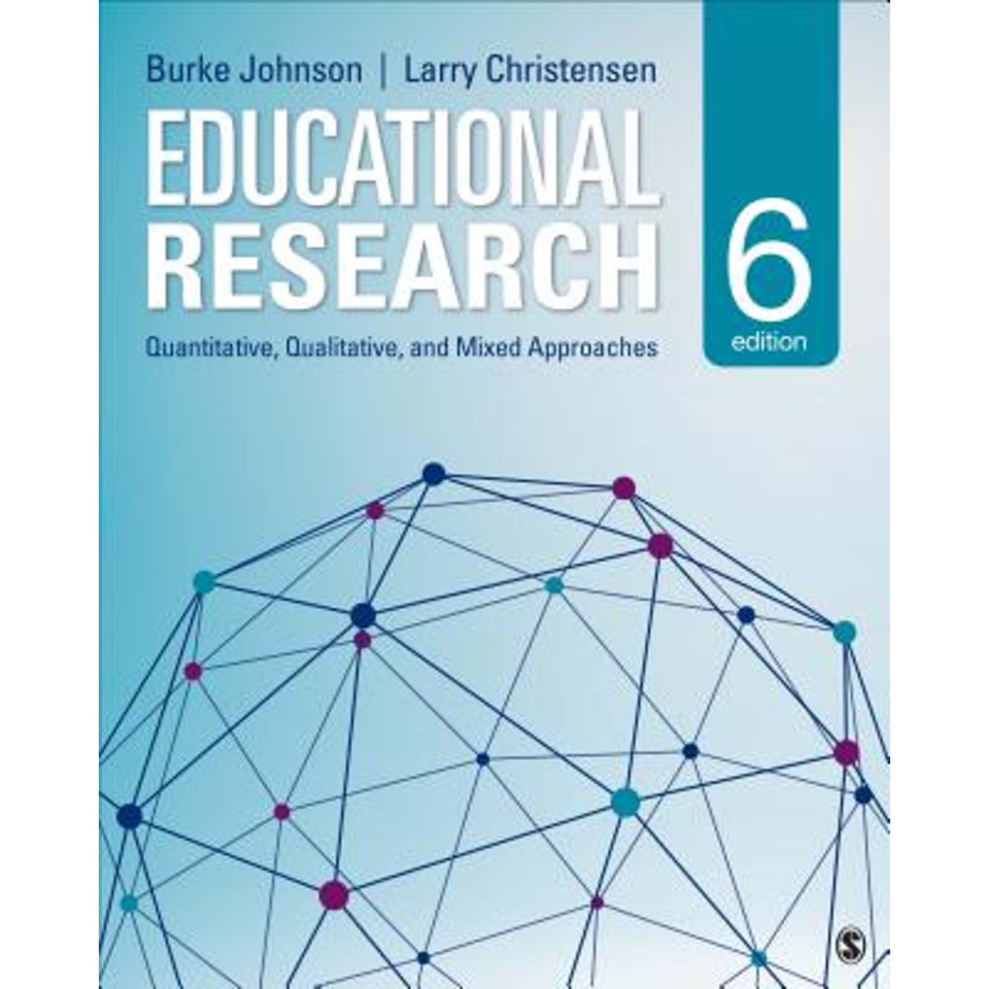 Pre-Owned Educational Research: Quantitative, Qualitative, and Mixed Approaches (Hardcover 9781483391601) by Robert Burke Johnson, Larry B Christensen