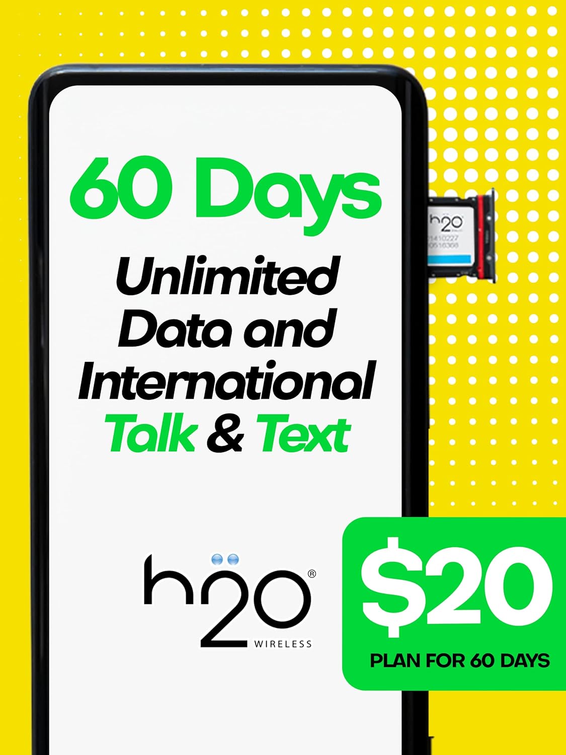 H2O Wireless SIM Card $20 Plan 鈥?Preloaded Triple-Cut SIM with Unlimited Data & International Talk & Text and 2GB High-Speed 4G LTE/5G Data Coverage (120-Day Plan)
