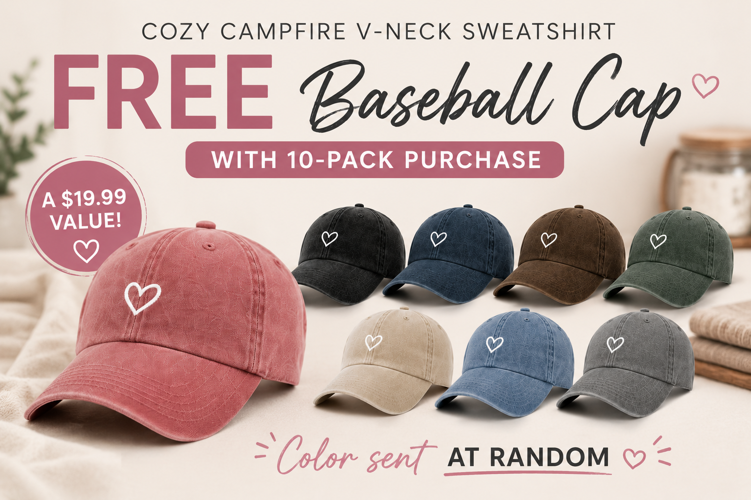 Free Baseball Cap with 10-Pack Purchase - $19.99 Value - Color Sent at Random