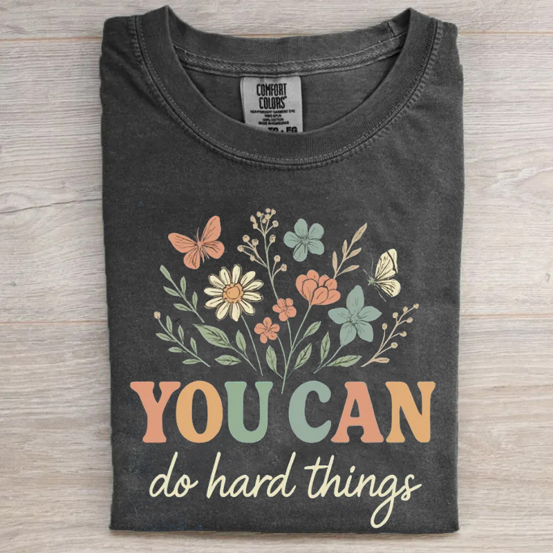 You Can Do Hard Things Wildflower Shirt