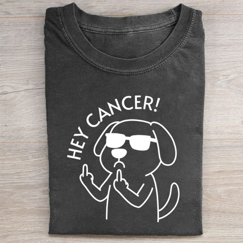 Hey Dog Cancer T-shirt
