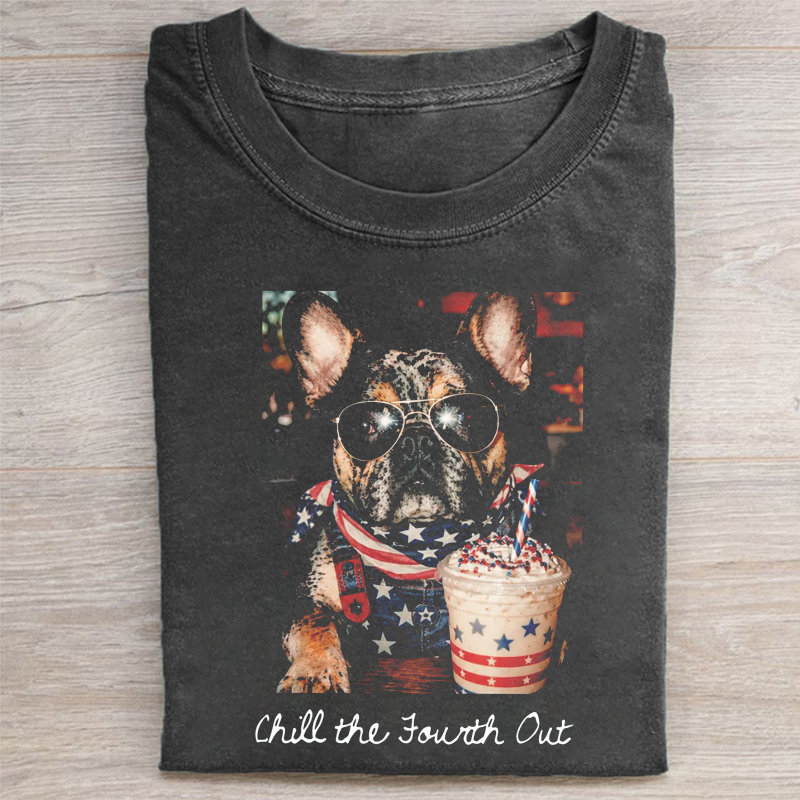 Funny French Bulldog Chill The Fourth Out T-shirt