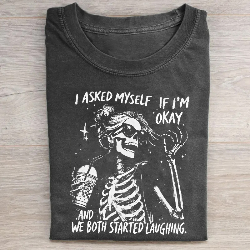 I Asked Myself If I'm Okay Skeleton Halloween Tshirt