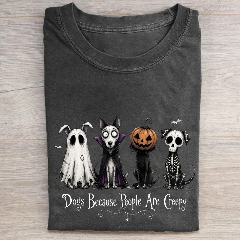 Dogs Because People Are Creepy Halloween Tshirt