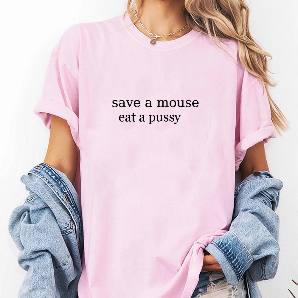 Save A Mouse Eat A Pussy Unisex T-shirt/Crewneck/Hoodie