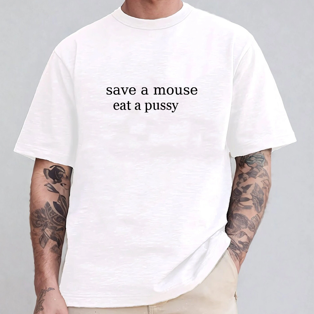 Save A Mouse Eat A Pussy Unisex T-shirt/Crewneck/Hoodie