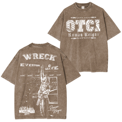Roman Reigns-Wreck Everone And Leave Oversized T-shirt/Crewneck/Hoodie