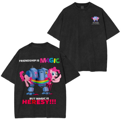 Friendship is Magic but Magic is Heresy Oversized Washing Tee