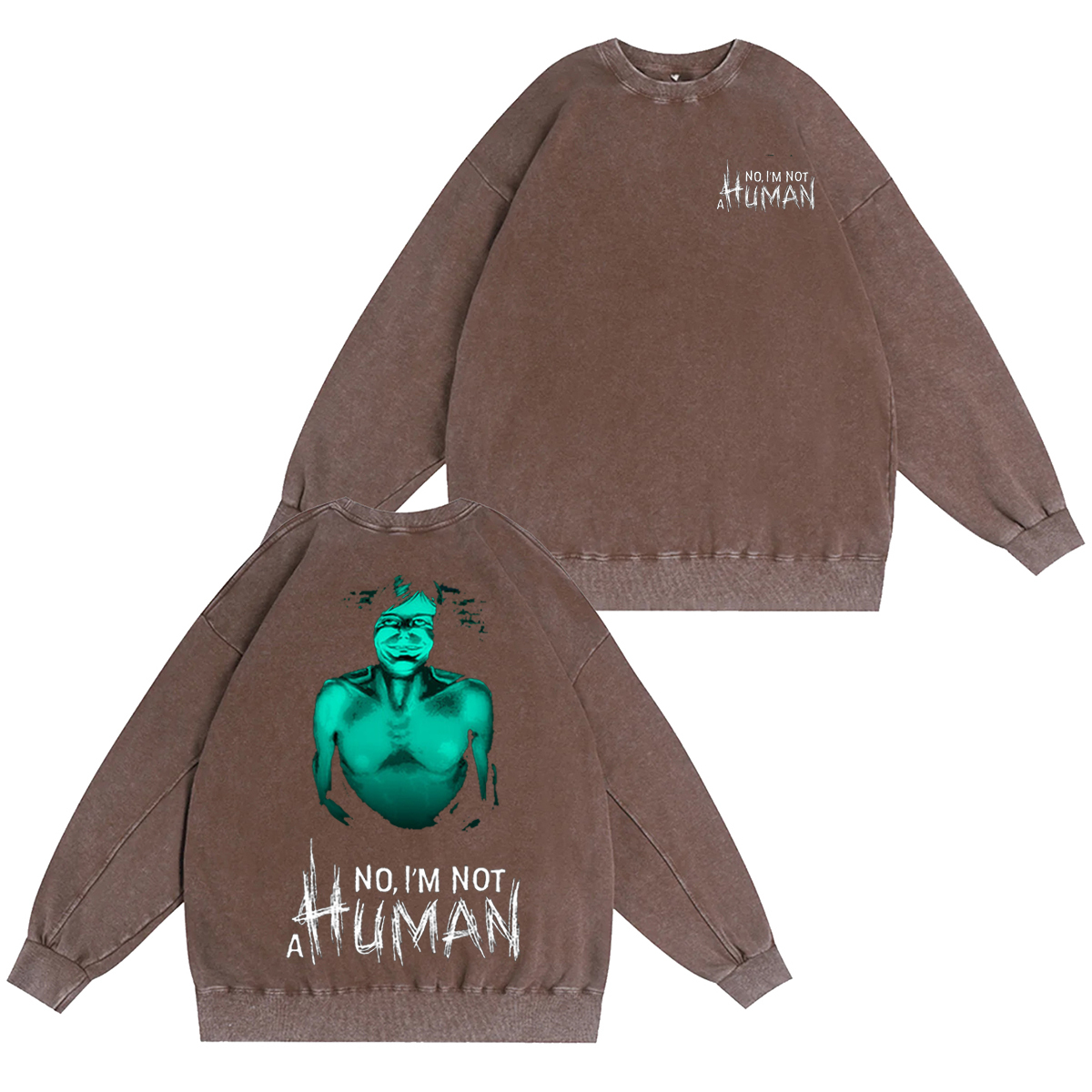 No, I��m Not a Human Vintage Washed T-shirt/Crewneck/Hoodie