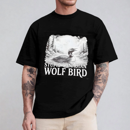 Stupid Canadian Wolf Bird Unisex T-shirt/Crewneck/Hoodie
