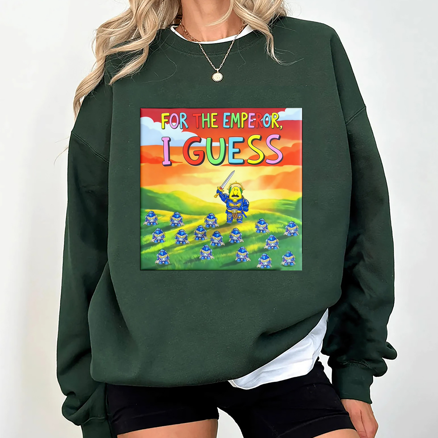FOR THE EMPEROR, I GUESS Unisex T-shirt/Crewneck/Hoodie