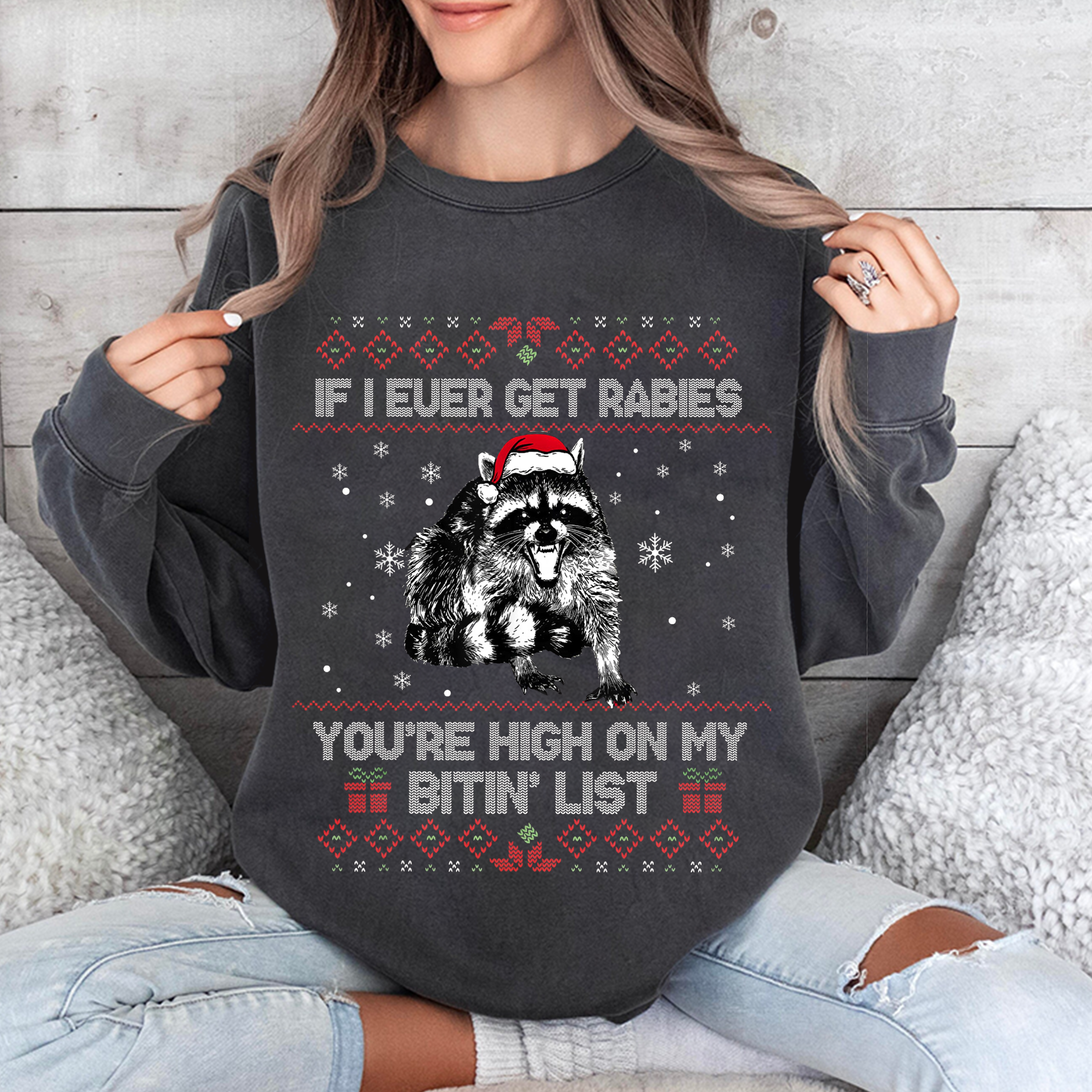 Rabies Raccoon,If I Ever Get Rabies You’re High On My Bitin’ List Unisex T-shirt/Crewneck/Hoodie