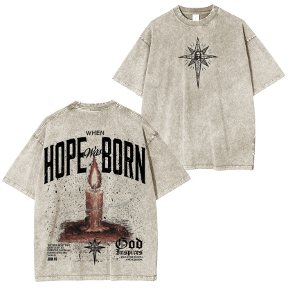 Hope Was Born Oversized T-shirt/Crewneck/Hoodie
