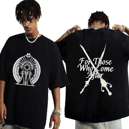For Those Who Come After Unisex T-shirt/Crewneck/Hoodie