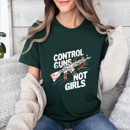 Control Guns Not Girls Oversized T-shirt/Crewneck/Hoodie