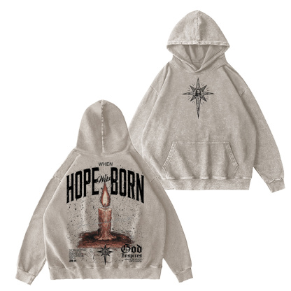 Hope Was Born Oversized T-shirt/Crewneck/Hoodie