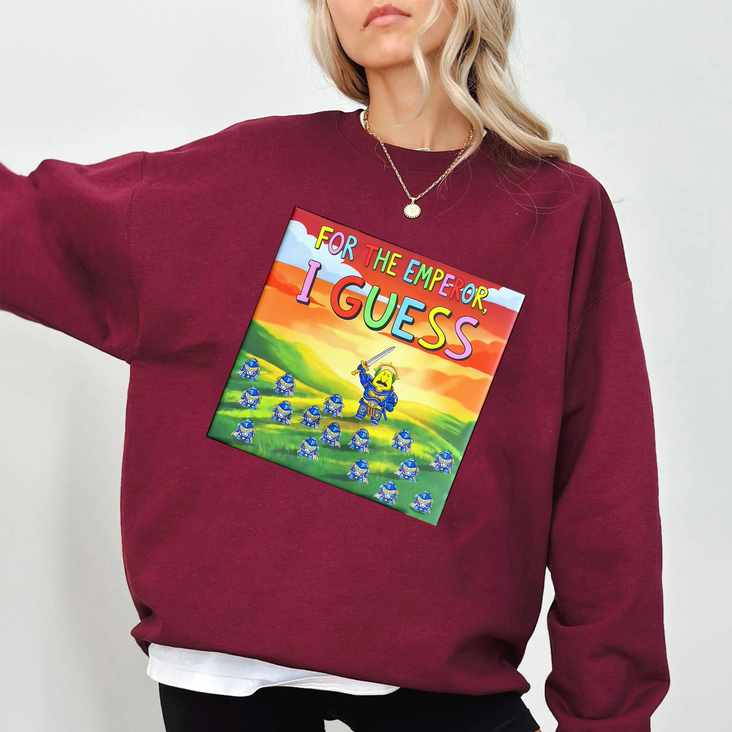 FOR THE EMPEROR, I GUESS Unisex T-shirt/Crewneck/Hoodie