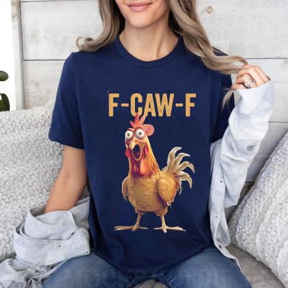 Funny Chicken Humor F-Caw-F Unisex Shirt/Crewneck/Hoodie