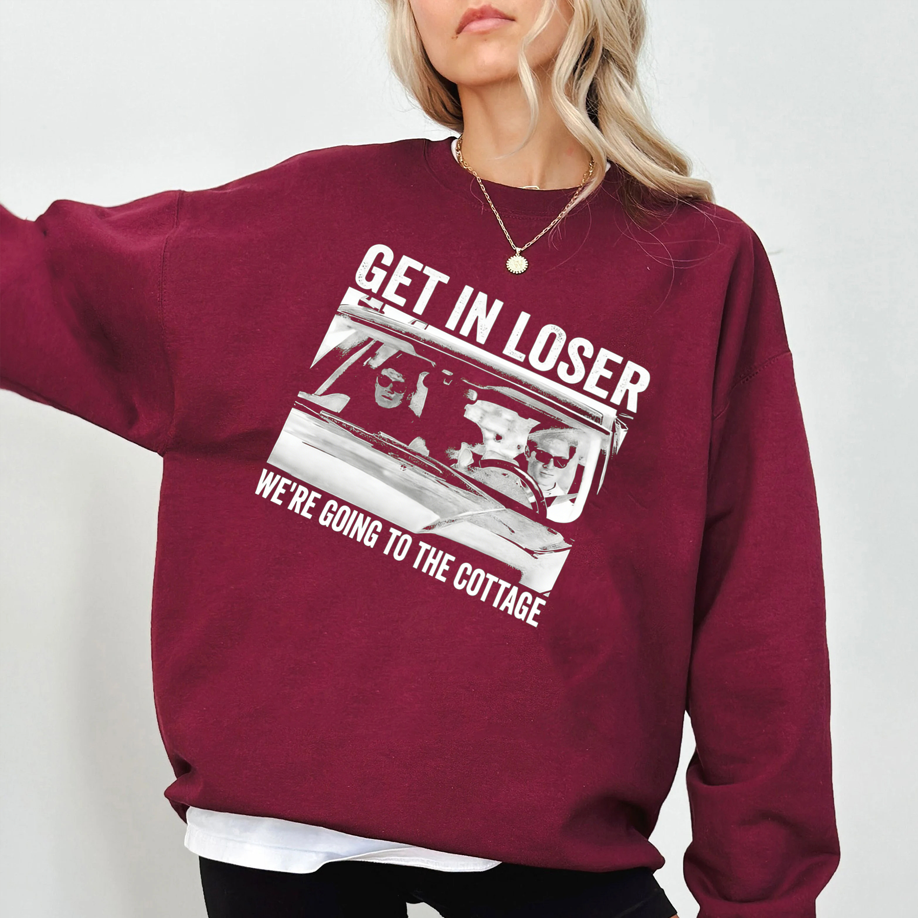 Get In Loser We’re Going To The Cottage Unisex T-shirt/Crewneck/Hoodie