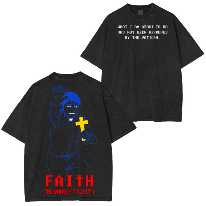 FAITH The Unholy Trinity Oversized T-shirt/Crewneck/Hoodie