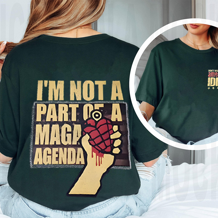 Im Not A Part OF MAGA Agenda Shirts/Crewneck/Hoodie