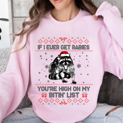 Rabies Raccoon,If I Ever Get Rabies You’re High On My Bitin’ List Unisex T-shirt/Crewneck/Hoodie