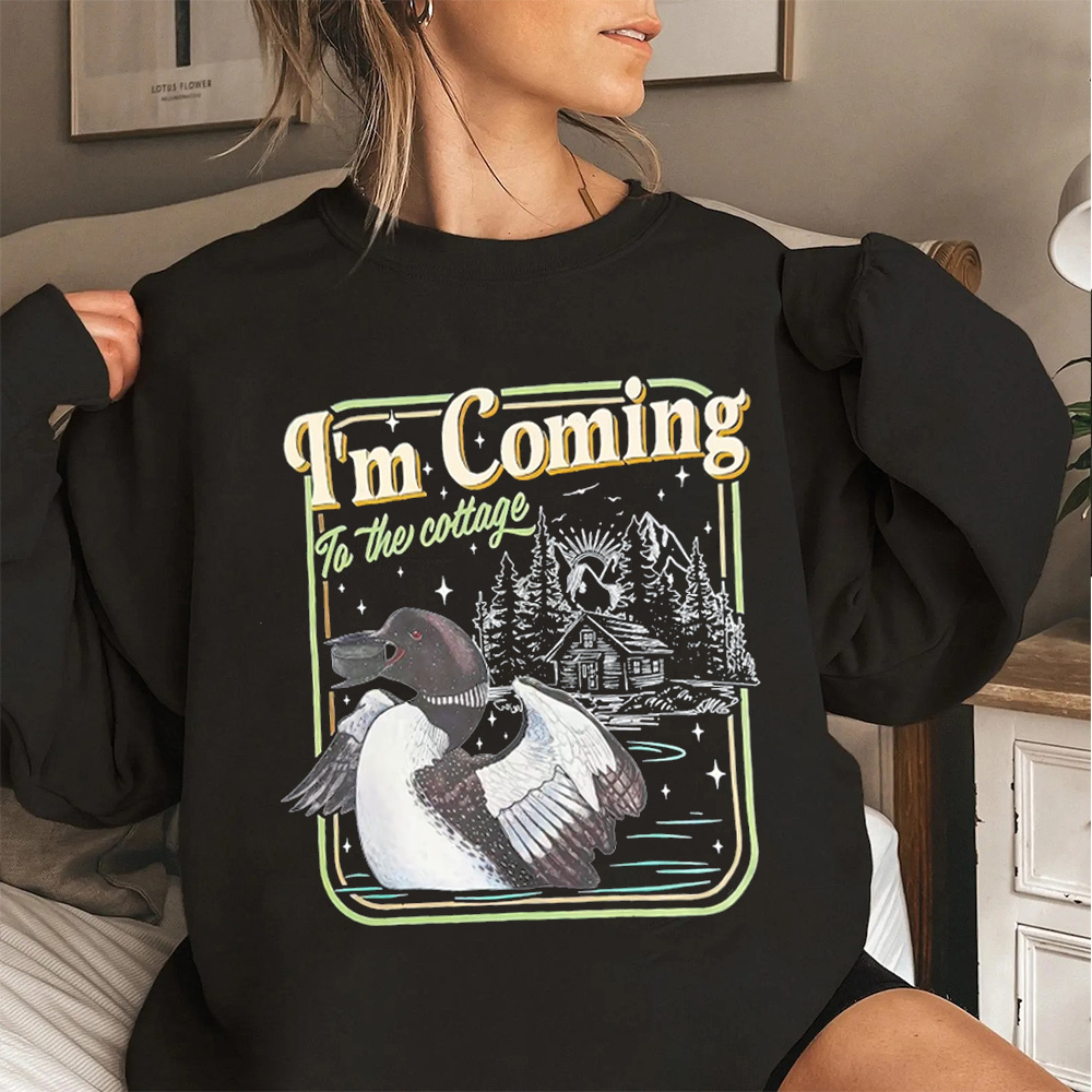 I'm Coming To the cottage Unisex T-shirt/Crewneck/Hoodie