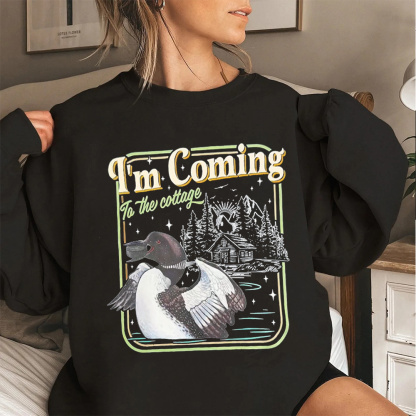 I'm Coming To the cottage Unisex T-shirt/Crewneck/Hoodie