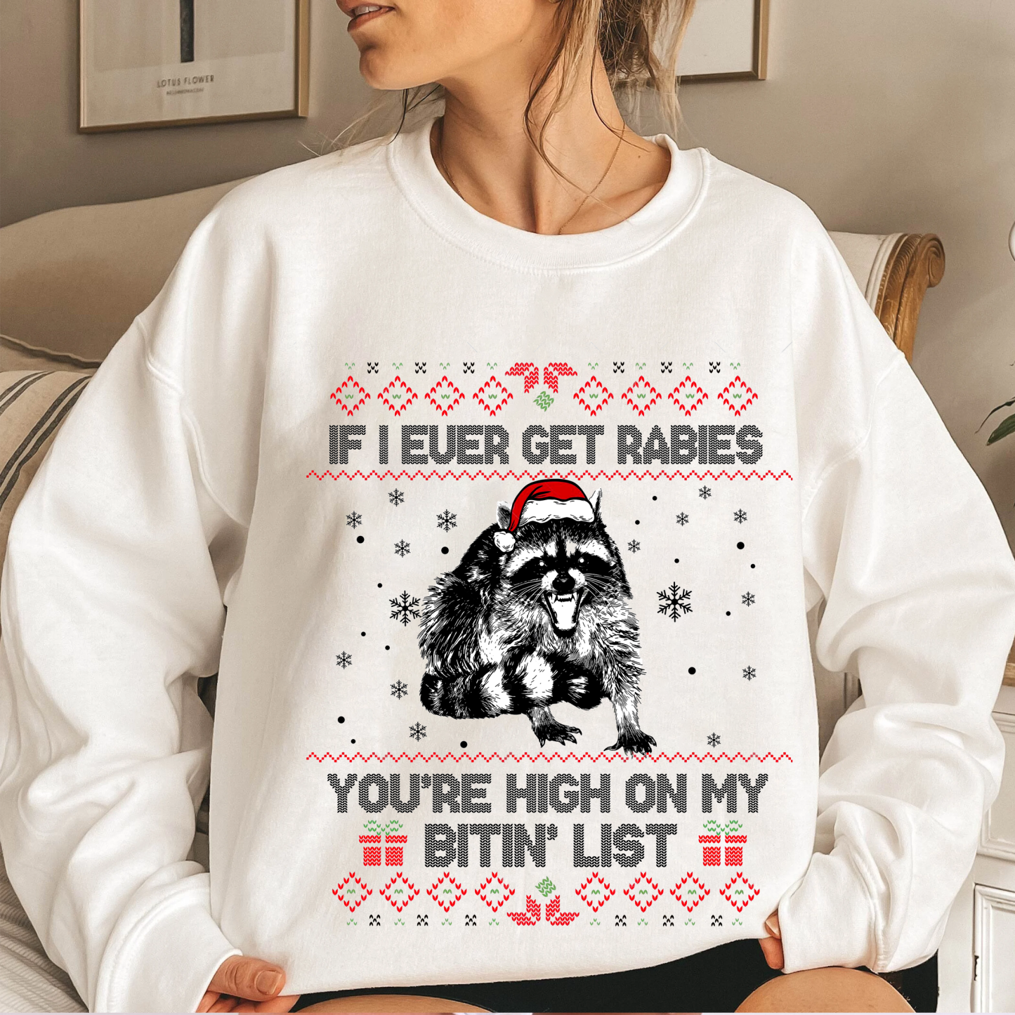 Rabies Raccoon,If I Ever Get Rabies You’re High On My Bitin’ List Unisex T-shirt/Crewneck/Hoodie