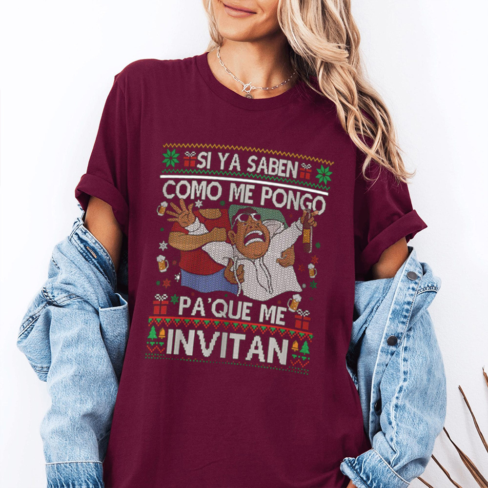 Si ya saben como me pongo pa'que me invitan Unisex T-shirt/Crewneck/Hoodie