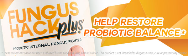 Fungus Hack Plus Probiotic, Help Restore Probiotic Balance