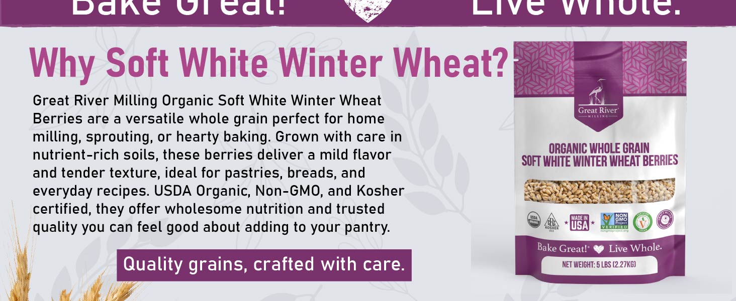 Why Soft White Winter Wheat?