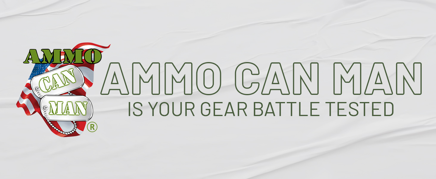 Ammo Can Man - Is Your Gear Battle Tested