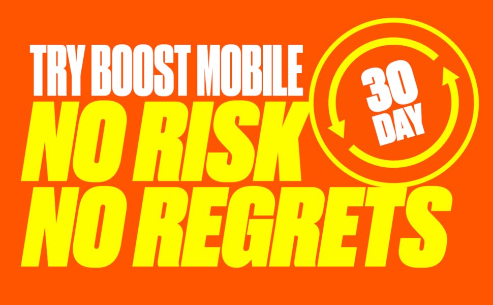 Try Boost Mobile No Risk No Regrets 30 Day