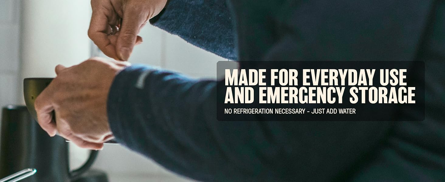 Made for everyday use and emergency storage. No refrigeration necessary. Just add water.