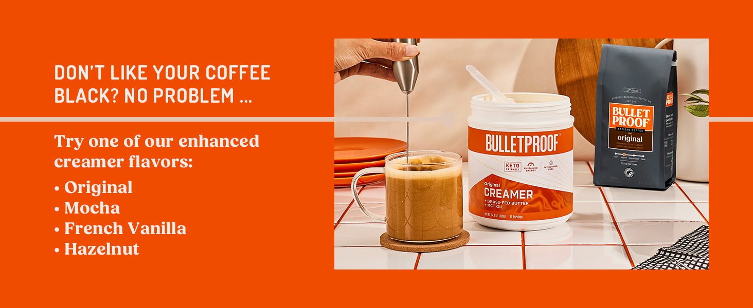Try on of our enhanced creamer flavors: Original, Mocha, French Vanilla, Hazelnut