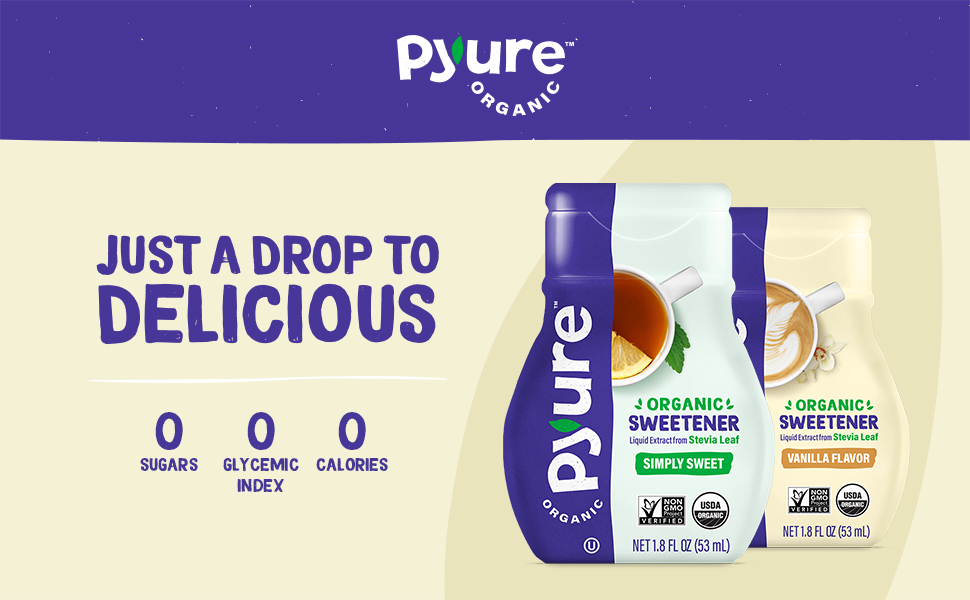 Pyure Organic Sweetener Liquid Extract from Stevia Leaf. Just a drop of delicious.