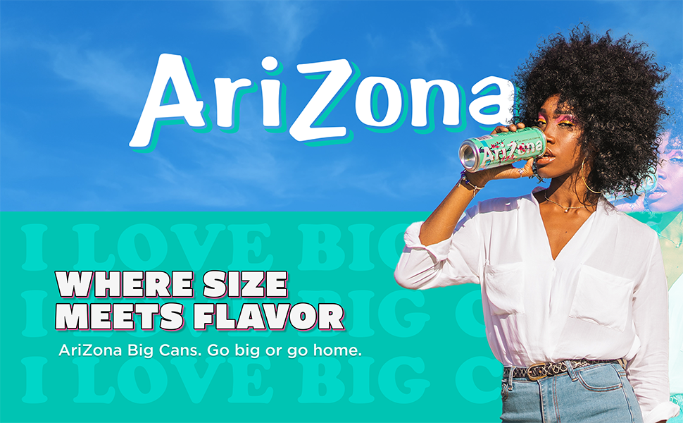 AriZona 22oz BIG CANS WHERE SIZE MEETS FLAVOR