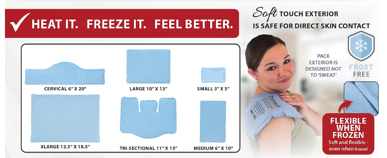 Heat it, freeze it, feel better. Soft touch exterior is safe for direct skin contact. Pack exterio