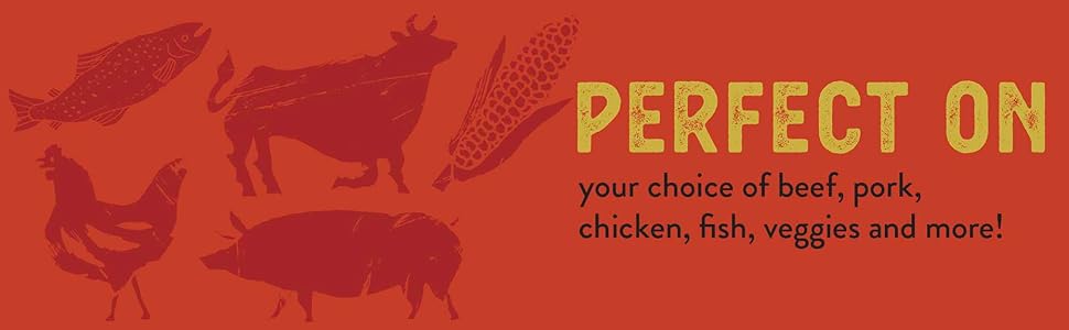 Perfect on your choice of beef, pork, chicken, fish, veggies and more!