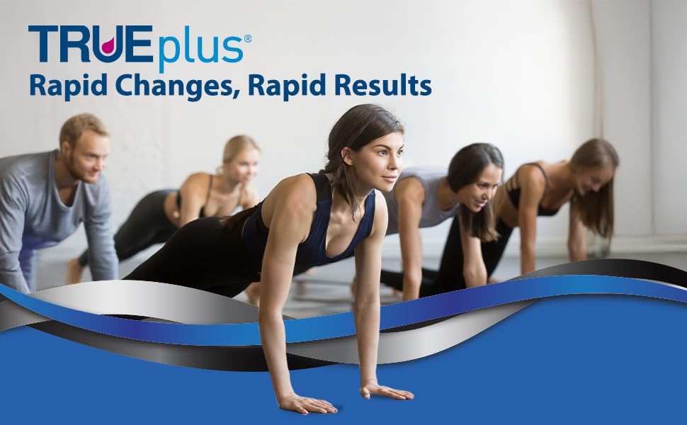 TruePlus Rapid Changes Rapid Results