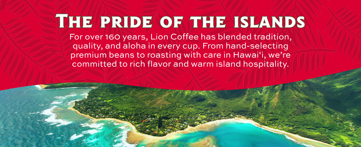 For over 160 years Lion Coffee has blended tradition, quality and aloha in every cup.
