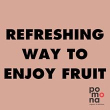 REFRESHING WAY TO ENJOY FRUIT