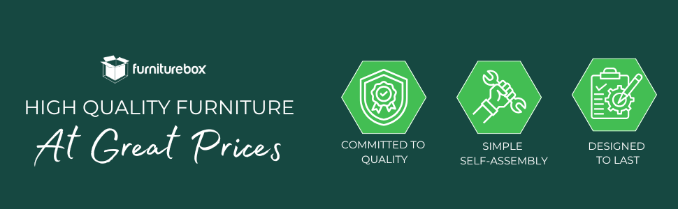 why buy from us at furniturebox - committed to quality, simple self-assembly, designed to last