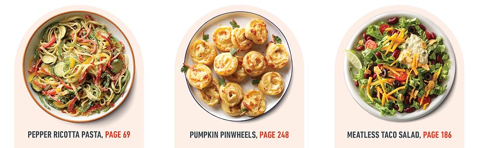 Pepper Ricotta Pasta, Page 69; Pumpkin Pinwheels, Page 248; Meatless Taco Salad, page 186