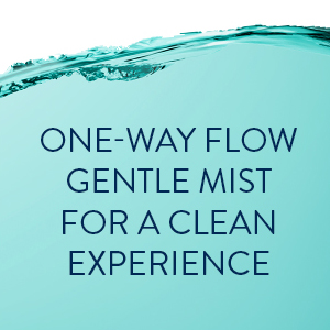 One Way Flow Gentle Mist For a Clean Experience